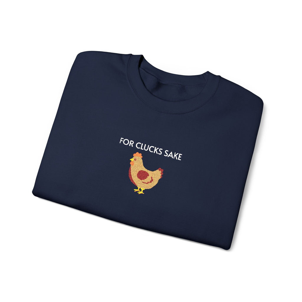 For Clucks Sake Crewneck Sweatshirt- Unisex