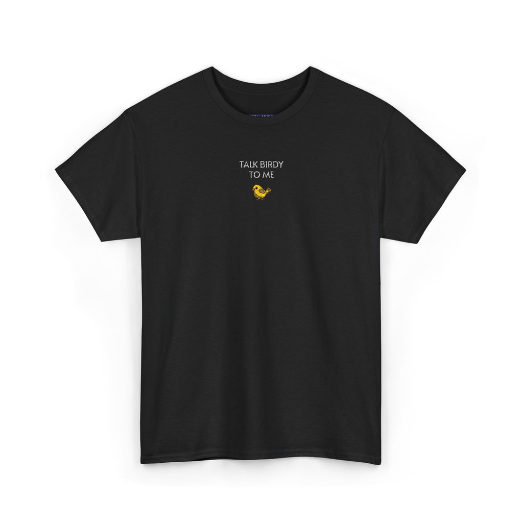 Talk Birdy To Me T-Shirt | Unisex Tee