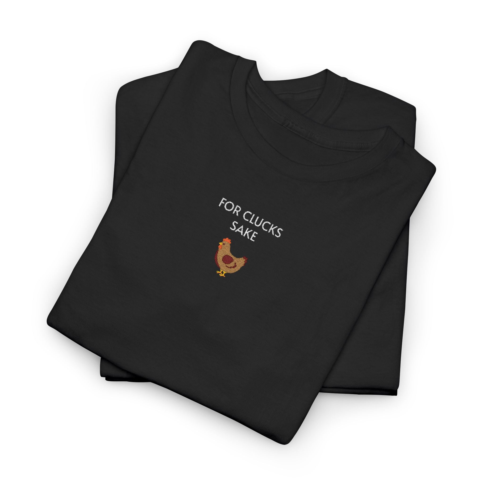 For Clucks Sake T-Shirt | Unisex Tee