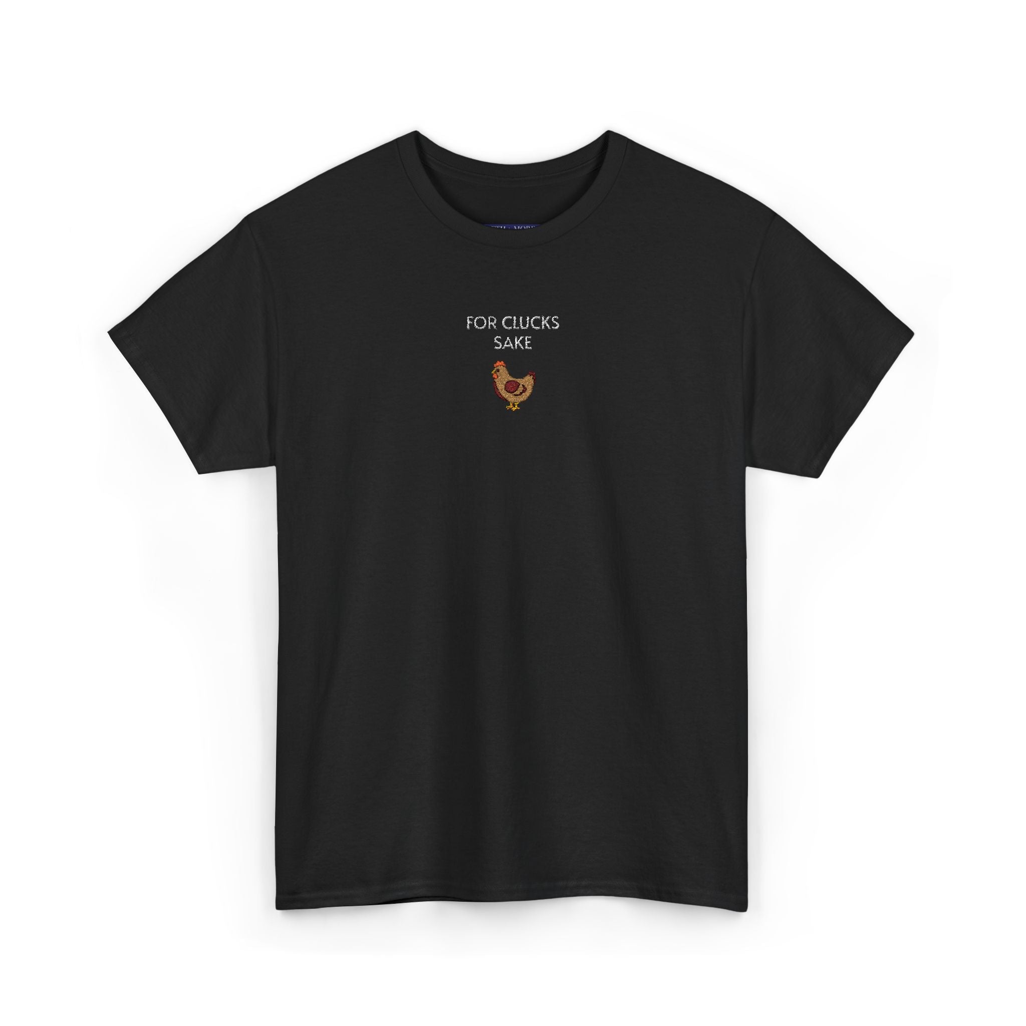 For Clucks Sake T-Shirt | Unisex Tee