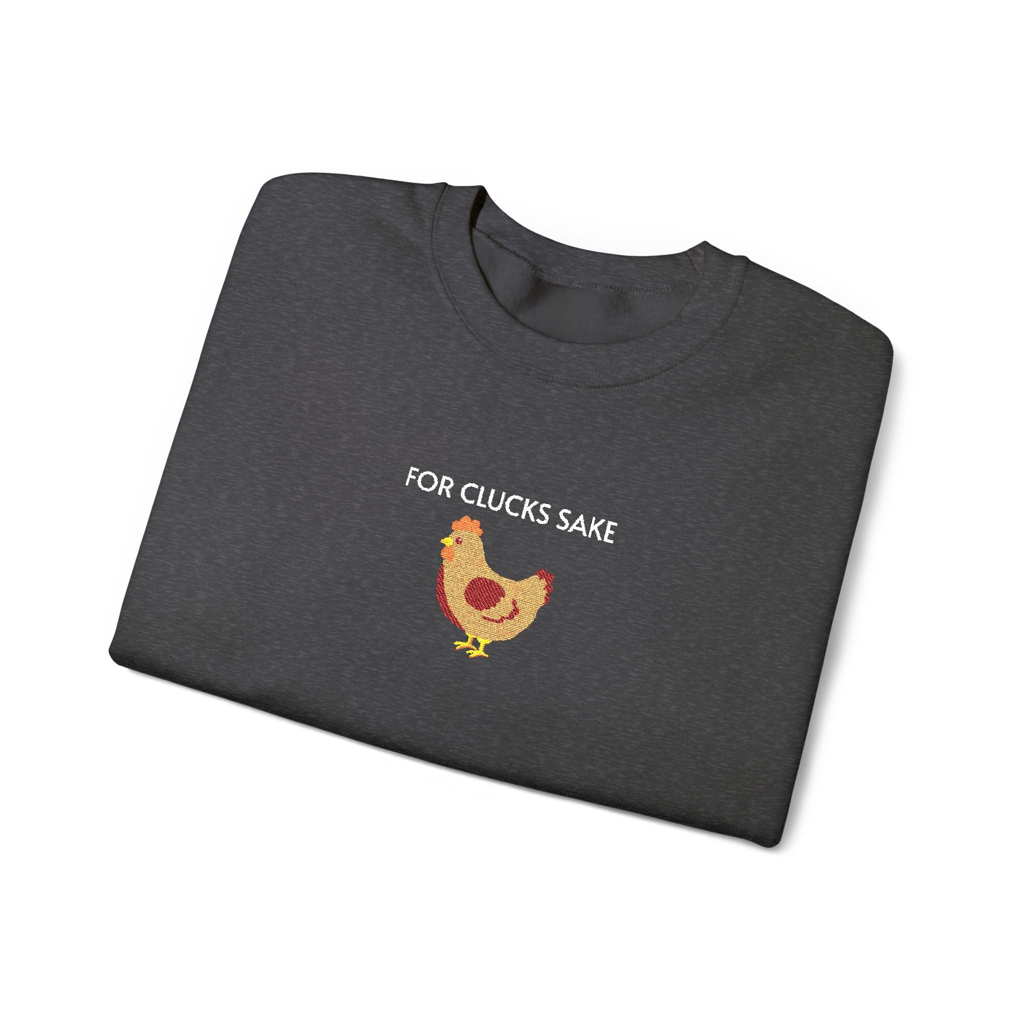 For Clucks Sake Crewneck Sweatshirt- Unisex