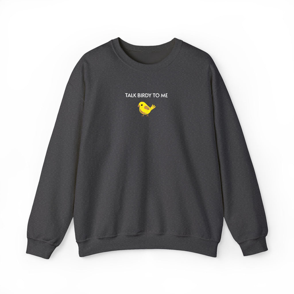 Talk Birdy To Me Crewneck Sweatshirt- Unisex