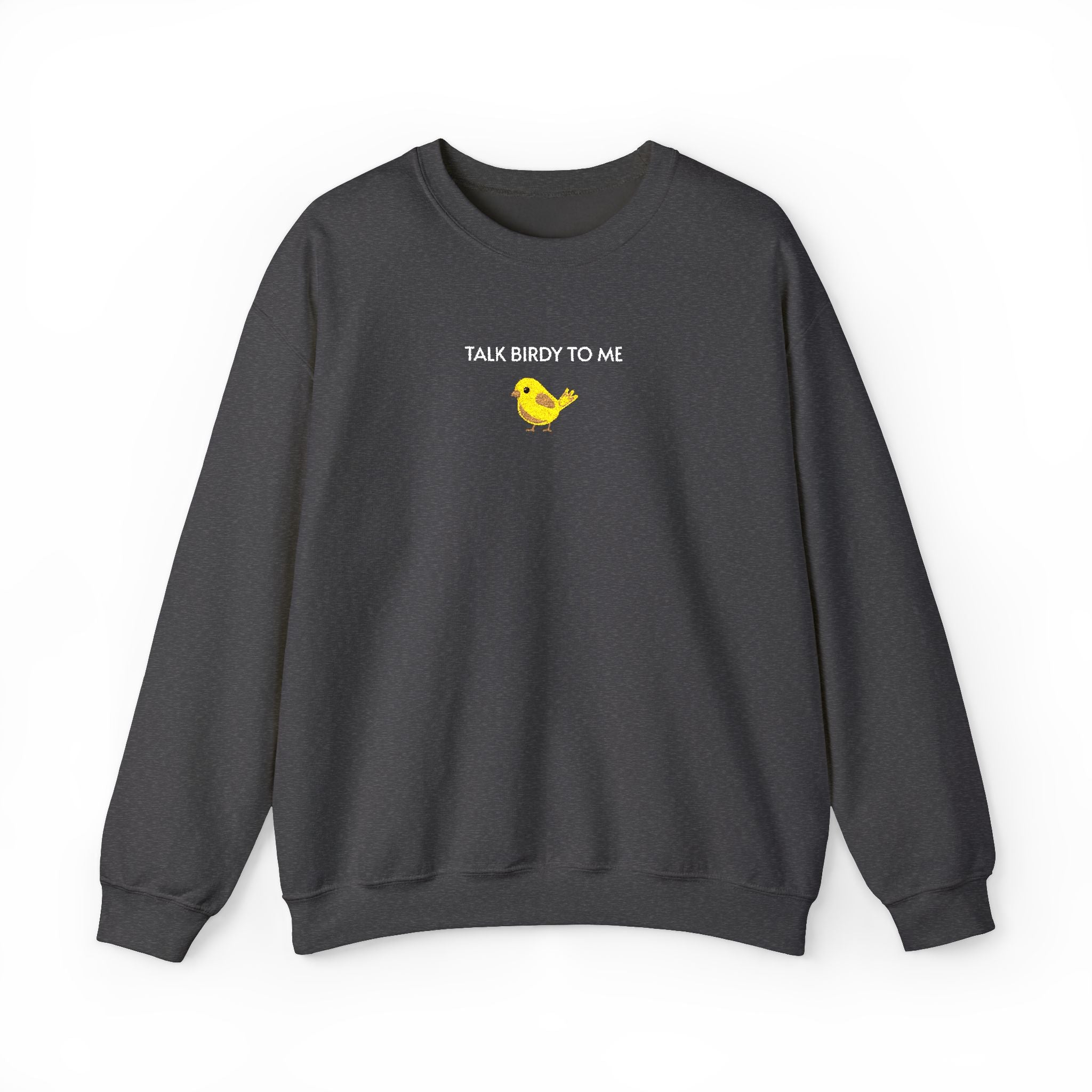 Talk Birdy To Me Crewneck Sweatshirt- Unisex