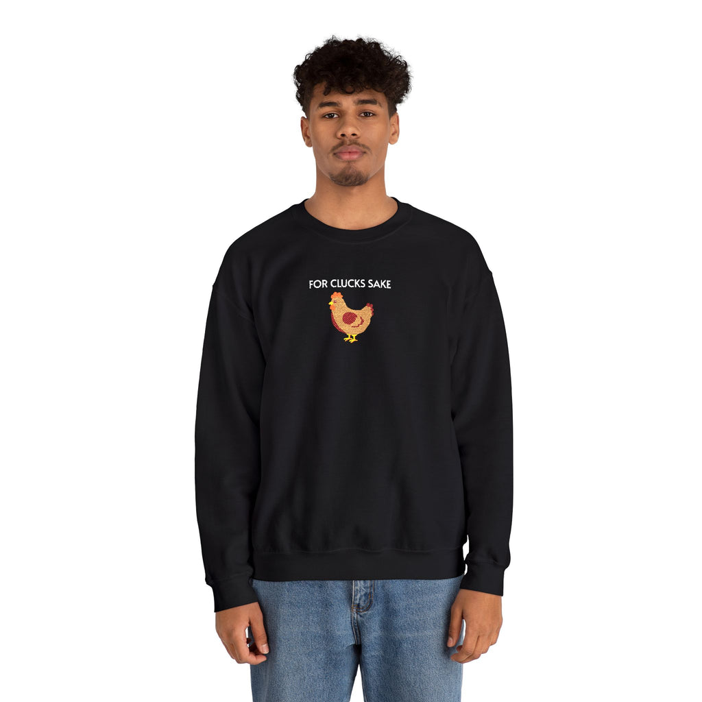 For Clucks Sake Crewneck Sweatshirt- Unisex