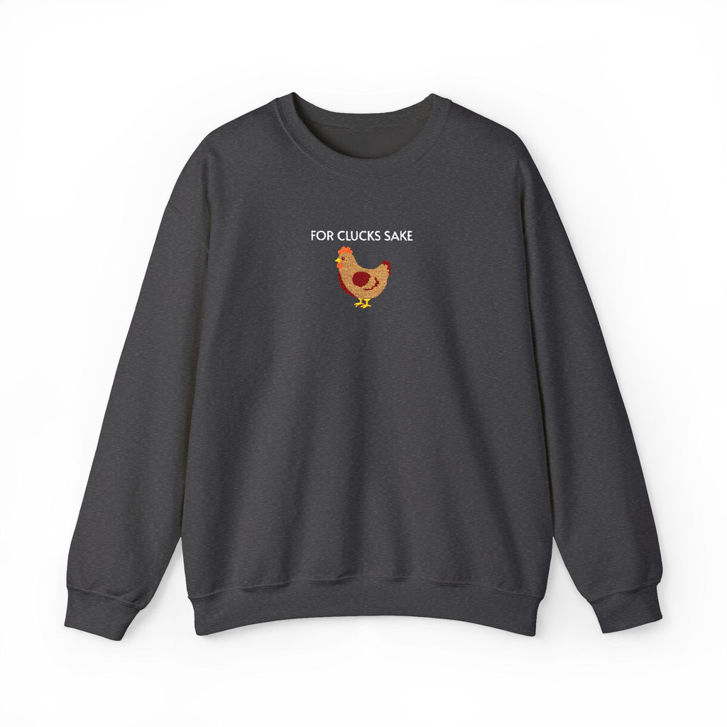 For Clucks Sake Crewneck Sweatshirt- Unisex