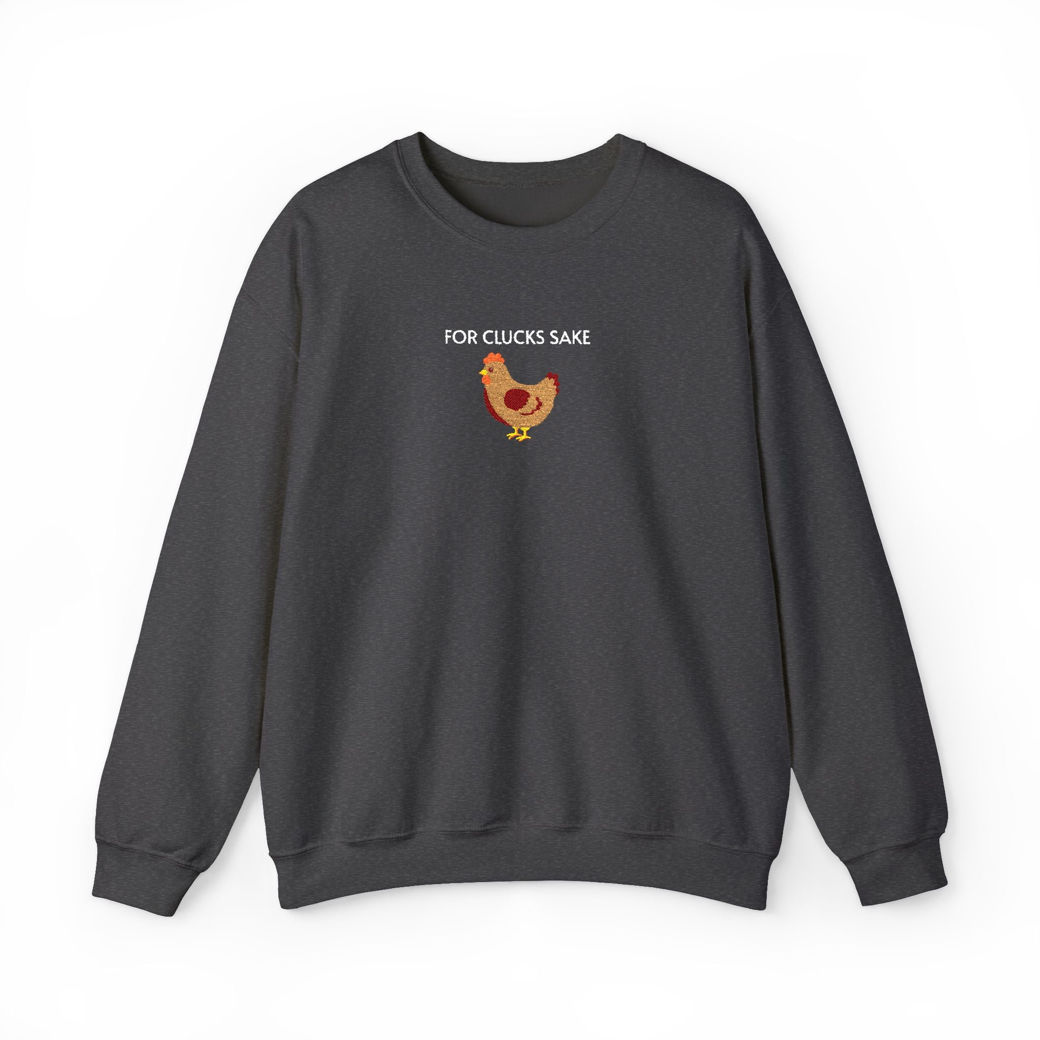 For Clucks Sake Crewneck Sweatshirt- Unisex