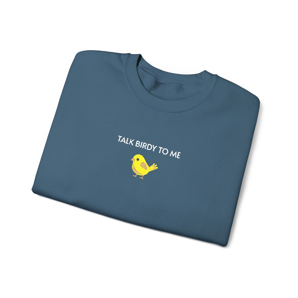 Talk Birdy To Me Crewneck Sweatshirt- Unisex