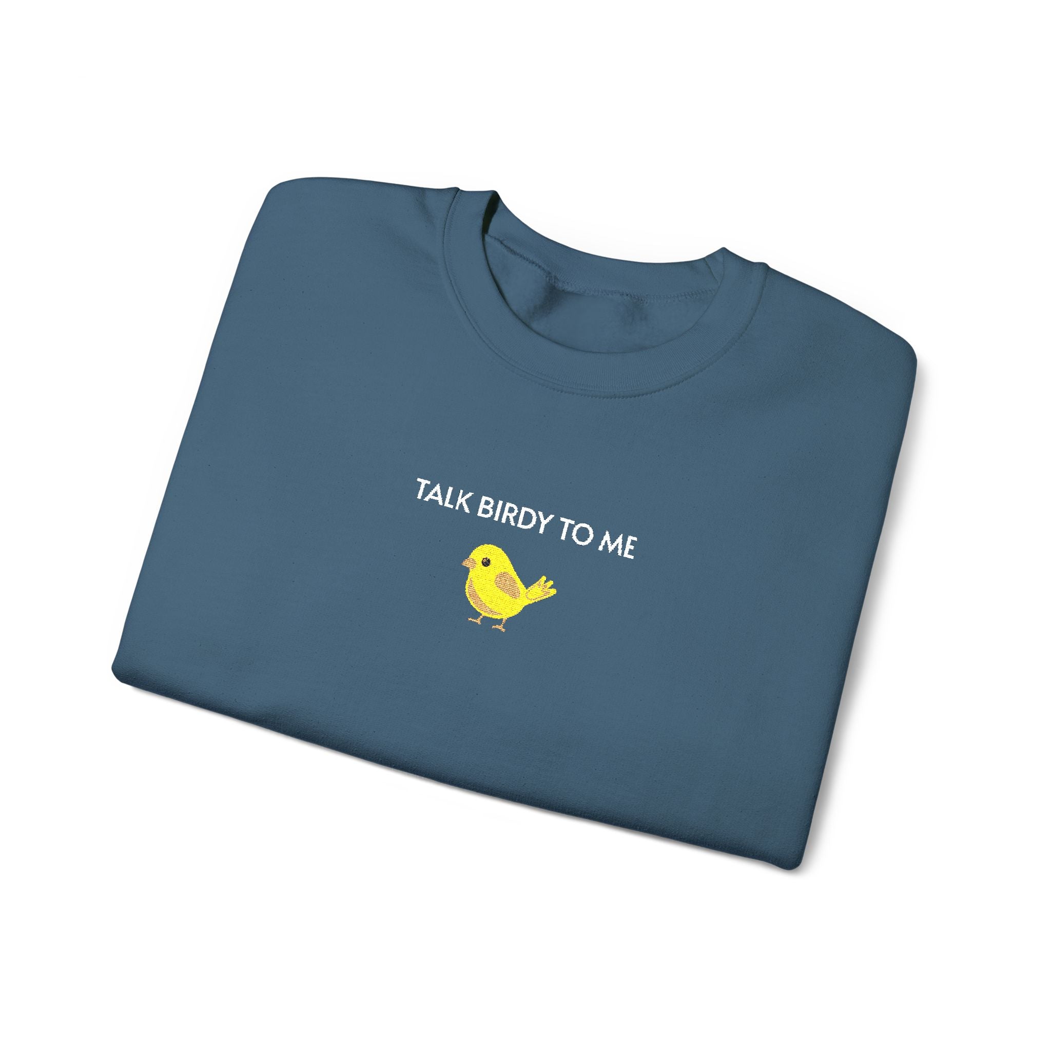 Talk Birdy To Me Crewneck Sweatshirt- Unisex