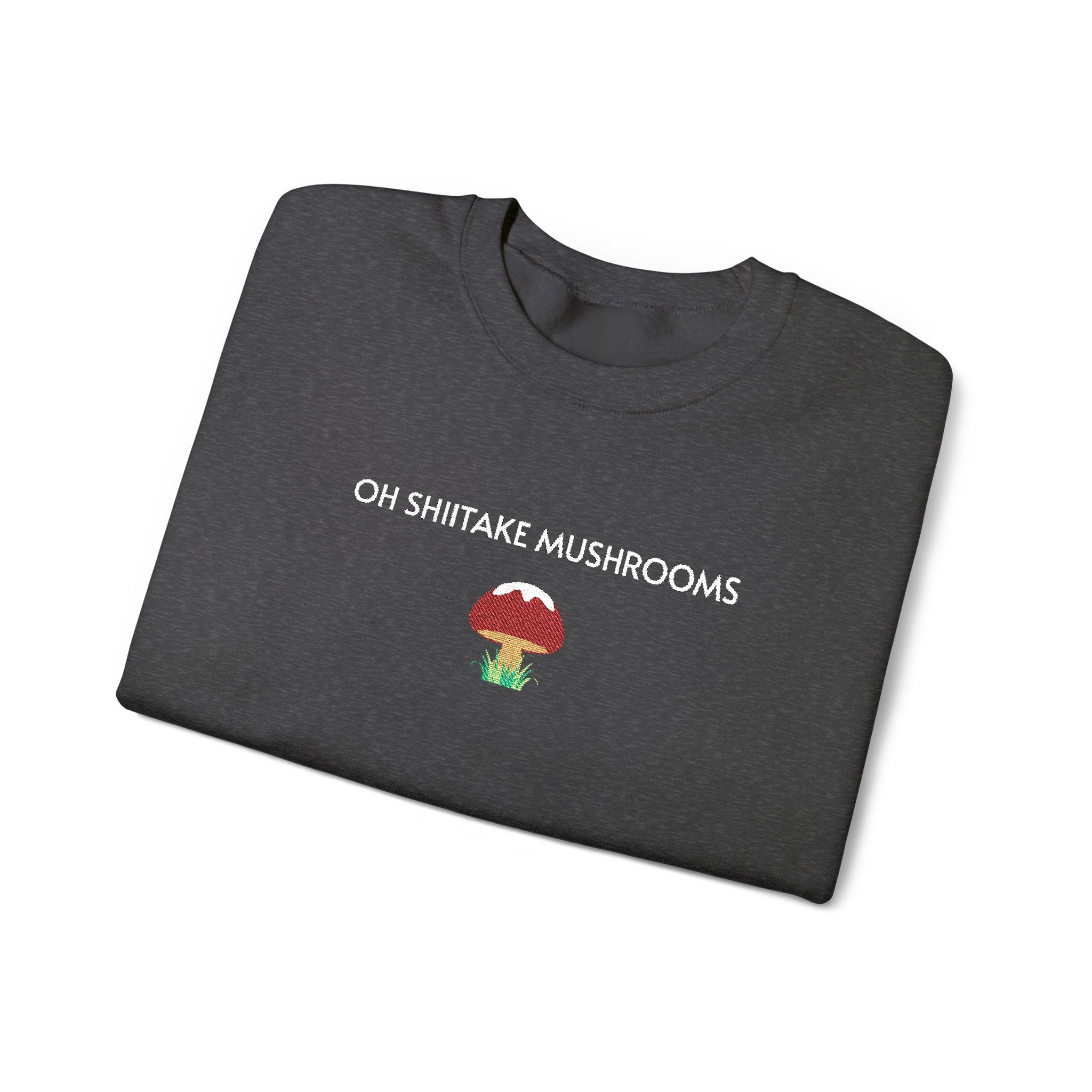Oh Shiitake Mushrooms Crewneck Sweatshirt- Unisex