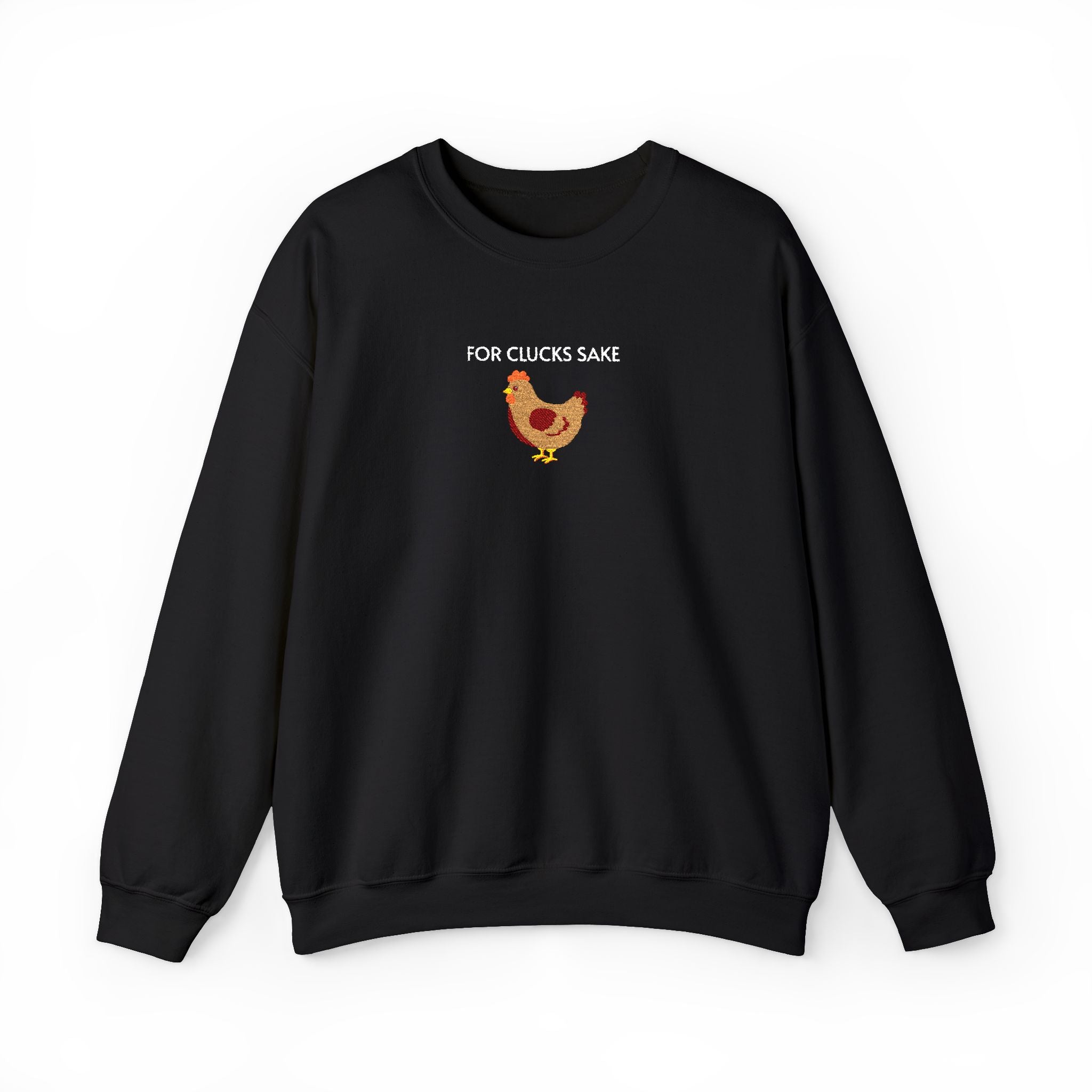 For Clucks Sake Crewneck Sweatshirt- Unisex