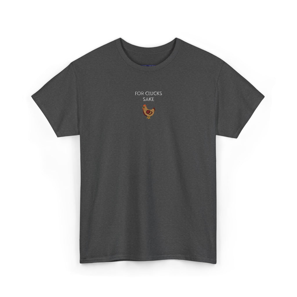 For Clucks Sake T-Shirt | Unisex Tee