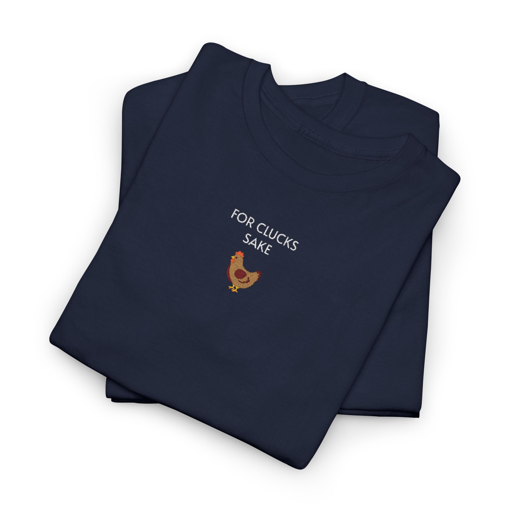 For Clucks Sake T-Shirt | Unisex Tee