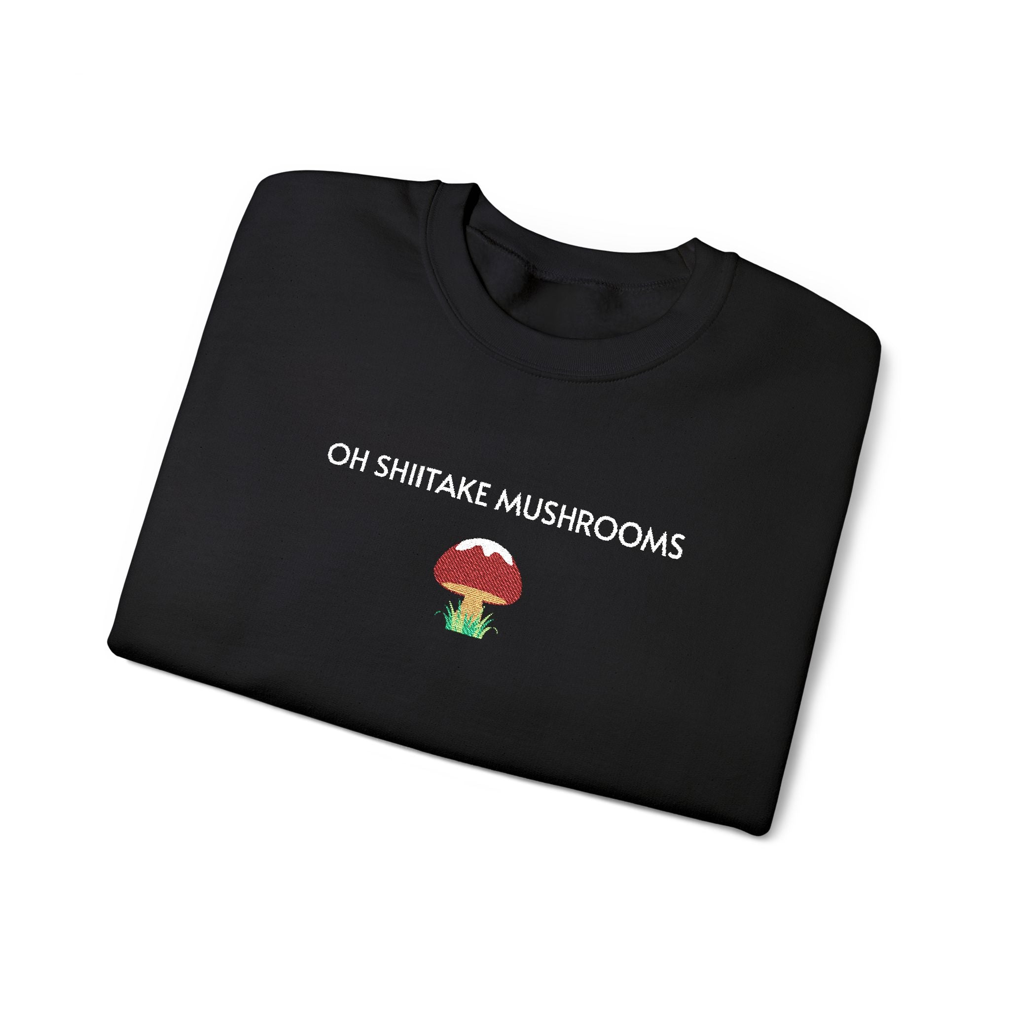 Oh Shiitake Mushrooms Crewneck Sweatshirt- Unisex