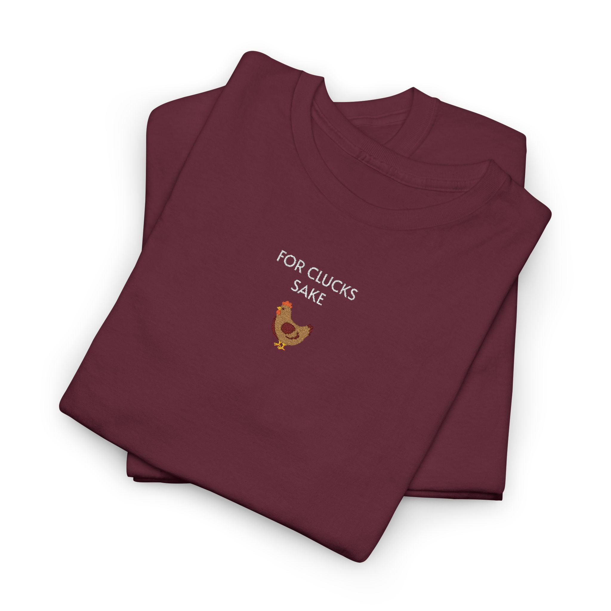 For Clucks Sake T-Shirt | Unisex Tee