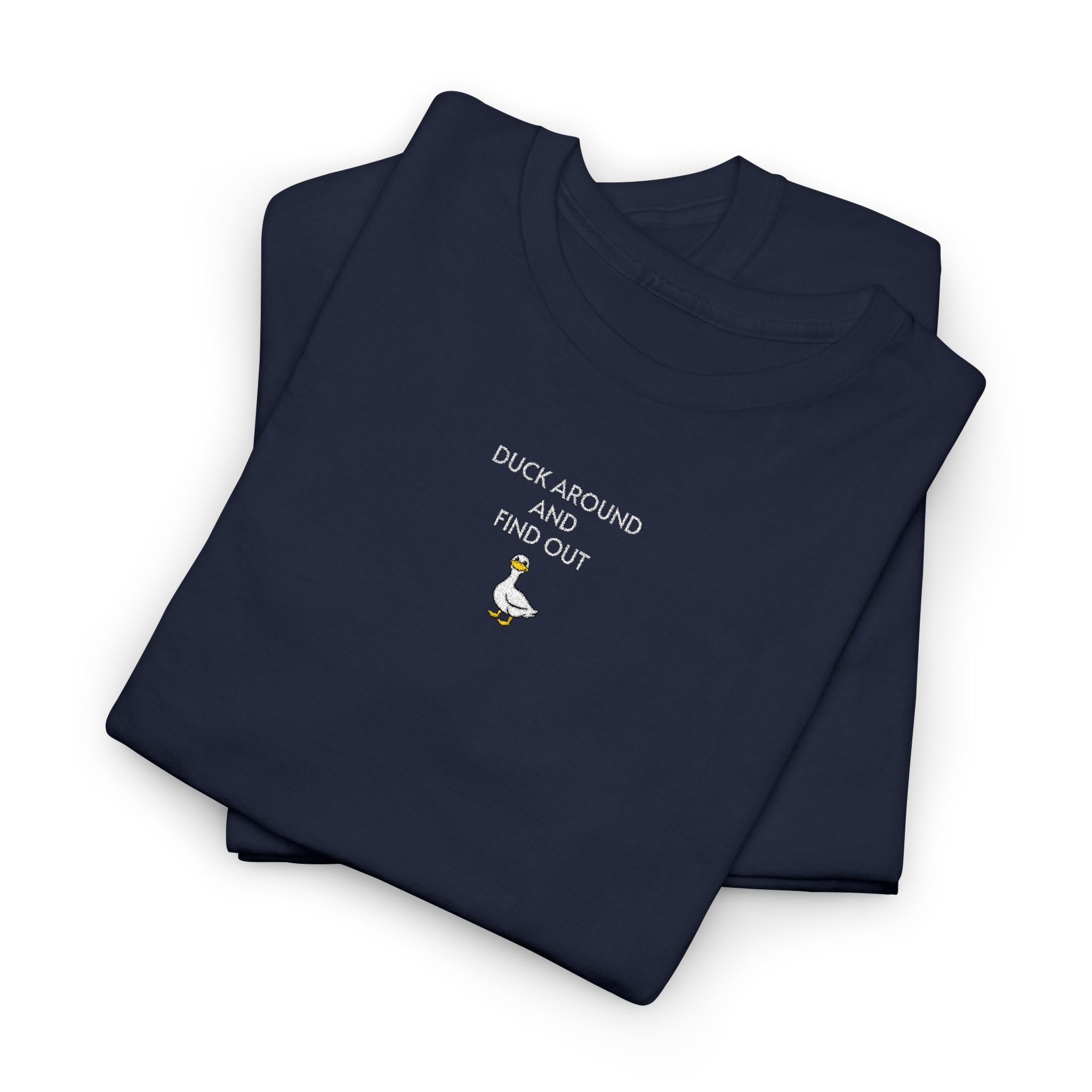 Duck Around And Find Out T-Shirt | Unisex Tee