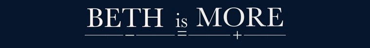 Beth Is More